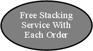 Oval: Free Stacking Service With Each Order